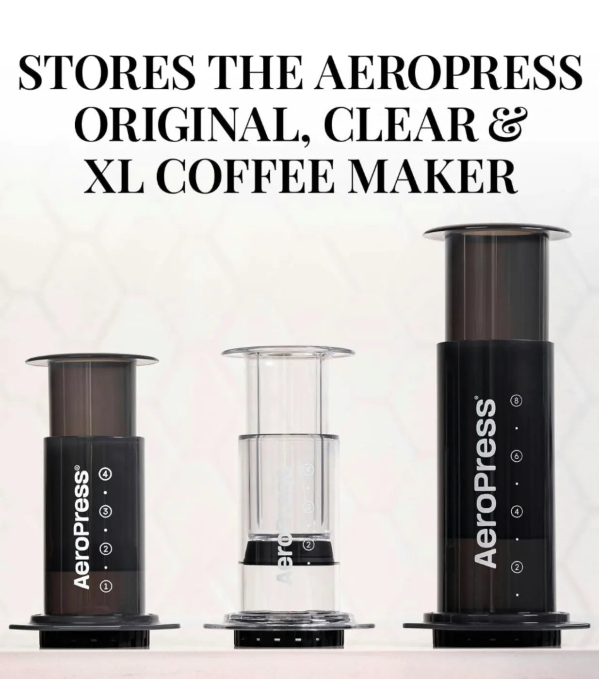 Stores the AeroPress Original, Clear, or XL coffee maker