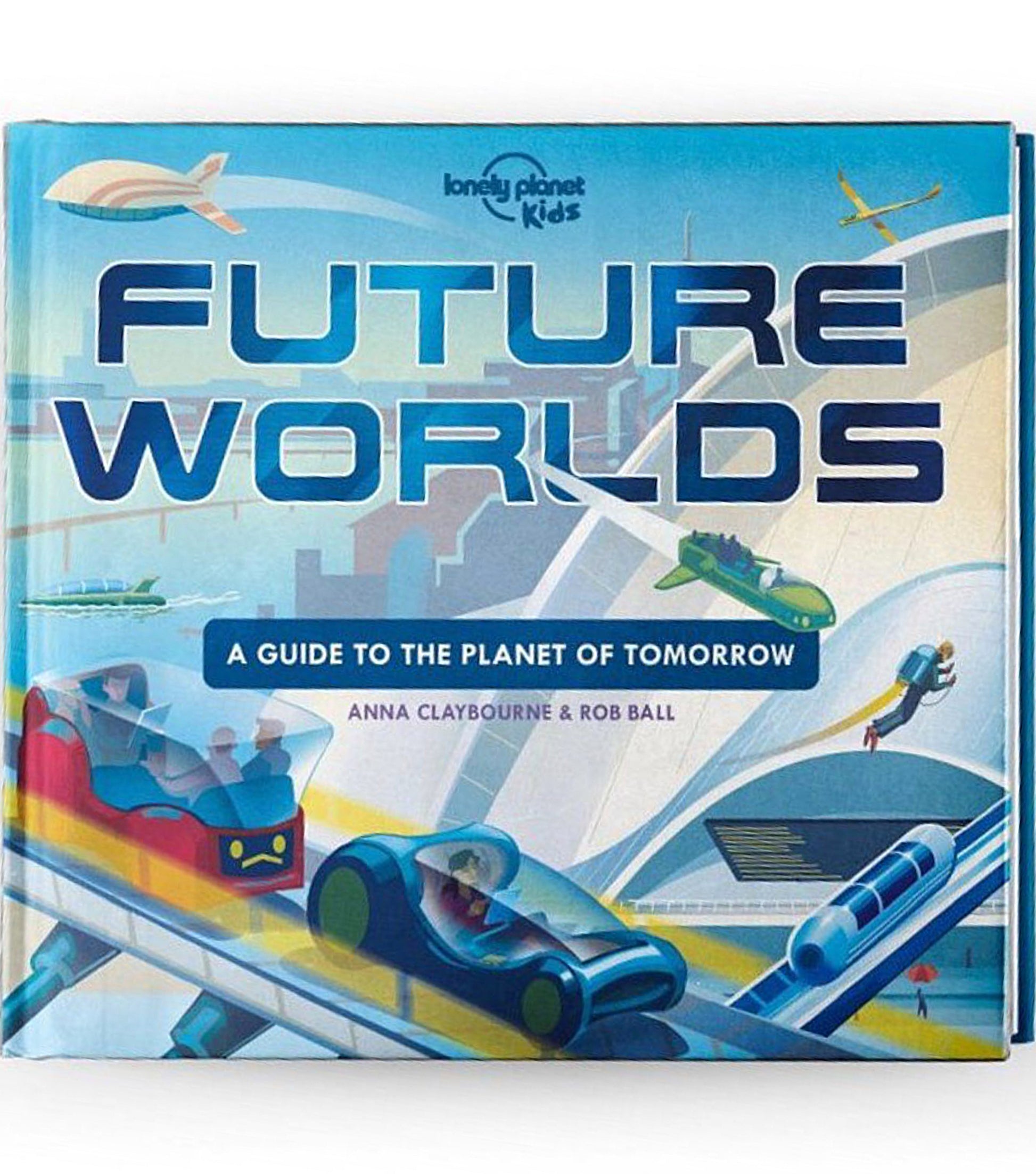 Lonely Planet Kids Future Worlds