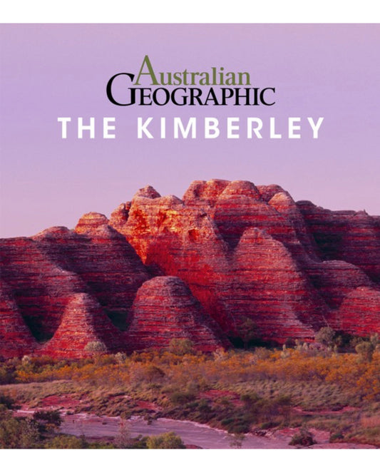 Australian Geographic The Kimberley Travel Guide Book