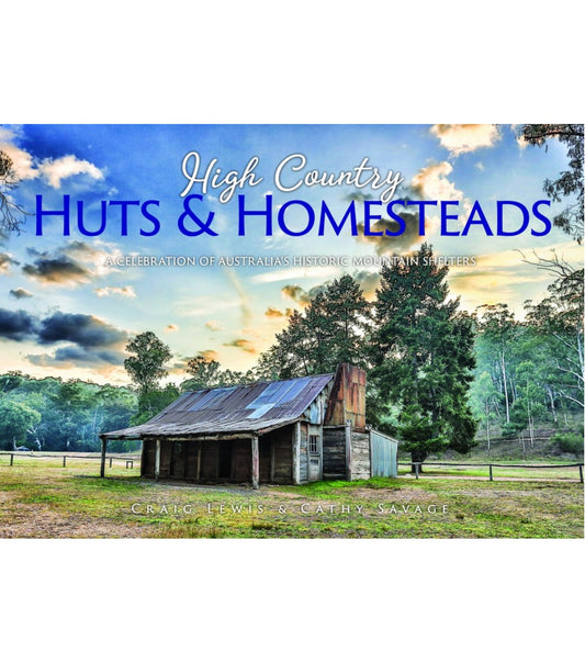 High Country Huts & Homesteads