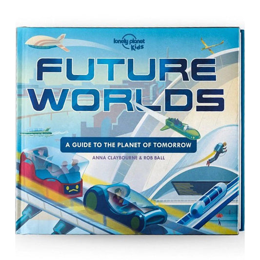 Lonely Planet Kids Future Worlds