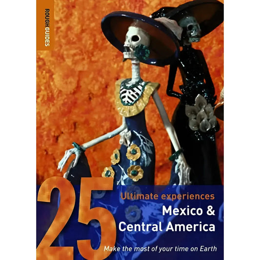 Mexico and Central America: Rough Guide 25s by Rough Guides