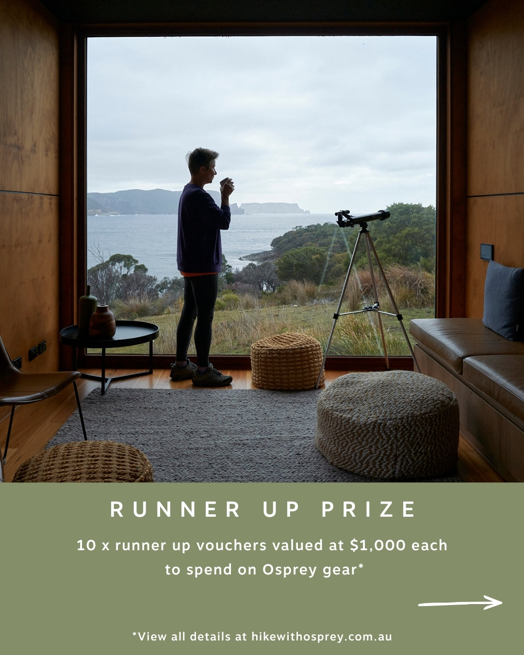 Runner up prize: 10 Osprey gear vouchers valued at $1,000 each