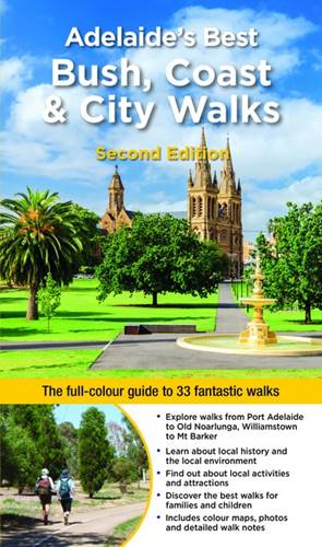 Adelaide's Best Bush, Coast and City Walks by Woodslane (9781925868012)